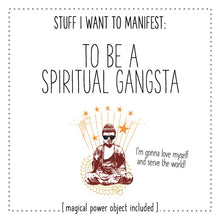Load image into Gallery viewer, Stuff I Want To Manifest: To Be A Spiritual Gangsta