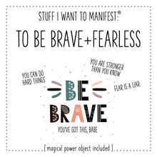 Load image into Gallery viewer, Stuff I Want To Manifest: To Be Brave + Fearless (card+charm)
