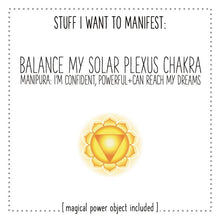 Load image into Gallery viewer, Stuff I Want To Manifest: Balanced Solar Plexus Chakra/ Manipura