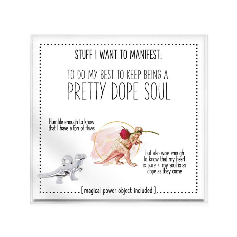 Stuff I Want To Manifest: Remember I'm A Pretty Dope Soul