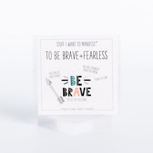 Stuff I Want To Manifest: To Be Brave + Fearless (card+charm)