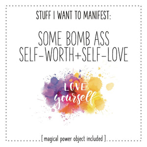 Stuff I Want To Manifest: Some Bombass Self-Worth + Self-Love